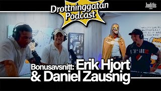 Erik Hjort amp Daniel Zausnig  Drottninggatan Podcast Bonusavsnitt [upl. by Airot572]