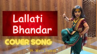 Lallati Bhandar  Jogwa  Cover Song  Ft Myra Vaikul  Marathi Vlog 431 [upl. by Angel300]