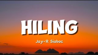 Hiling  JayR Siaboc Lyrics [upl. by Annerahs334]