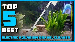 Top 5 Best Electric Aquarium Gravel Cleaners Review in 2023  ElectricAutomatic Gravel Cleaner [upl. by Kary621]