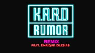 KARD  RUMOR FEAT ENRIQUE IGLESIAS REMIX [upl. by Gav]