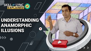 Understanding Anamorphic Illusions  Explained by SkillLync [upl. by Aititil]