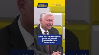 Suski Jarosław Kaczyński powinien jeszcze popracować dla dobra Polski polityka mazurek rmf [upl. by Etnoval]