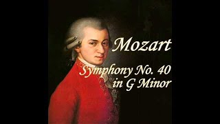 Mozart  Symphony No 40 in G Minor  Classical Music [upl. by Tiphani]