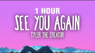 1 HOUR Tyler The Creator  See You Again ft Kali Uchis [upl. by Julie]