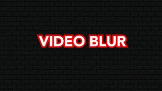 VIDEO BLUR [upl. by Schaper145]