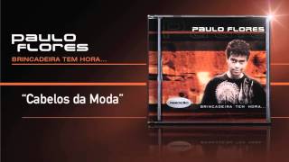 Paulo Flores  Cabelos Da Moda Official Audio 2001 [upl. by Cadmann]