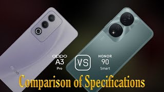 Oppo A3 Pro vs Honor 90 Smart A Comparison of Specifications [upl. by Antoni]