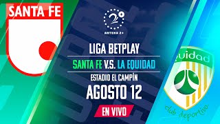 SANTA FE VS LA EQUIDAD  LIGA BETPLAY  EN VIVO [upl. by Henson]