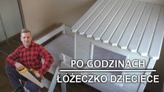 Jak zbudowałem łóżeczko dziecięce  domek z drewna [upl. by Popele]