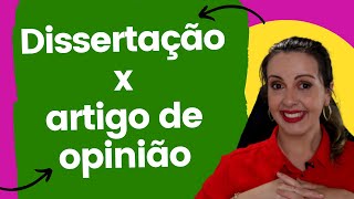 Dissertação argumentativa X Artigo de opinião qual é a diferença [upl. by Cousin]