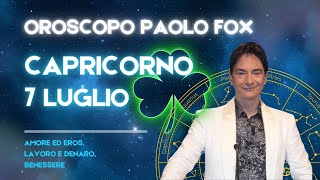 Capricorno ♑️ Loroscopo di Paolo Fox  7 Luglio 2024  Amore a 360° [upl. by Vharat]