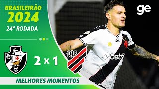 VASCO 2 X 1 ATHLETICOPR  MELHORES MOMENTOS  24ª RODADA BRASILEIRÃO 2024  geglobo [upl. by Nnalorac]