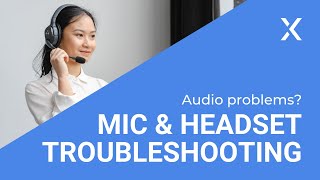 How to troubleshoot headset and mic problems  Getting the most out of VXT Call [upl. by Legra169]