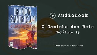 AUDIOBOOK O Caminho dos Reis  Capítulo 49 [upl. by Barhos]