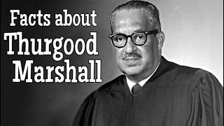 Facts about Thurgood Marshall [upl. by Ffej]