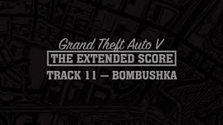 GTA Five The Extended Score — Bombushka [upl. by Nelrsa372]