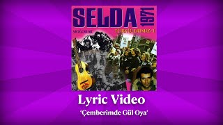 Selda Bağcan  Çemberimde Gül Oya Lyric Video  Türkülerimiz 1 [upl. by Llenrev]