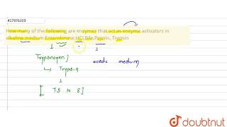 How many of the following are enzymes that act as enzyme activators in alkalinemedium Enterokin [upl. by Volin]