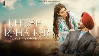 Khush Reha Kar Khush Rakhya kar Chad De Aadta Rusan Diya  Rajvir Jawanda  New Punjabi Song 2024 [upl. by Aivad229]