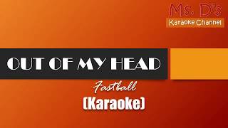 KARAOKEOut of my head  Fastball [upl. by Airamzul]