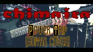 ChimairaPower Tripguitar cover [upl. by Elyagiba]