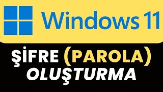 Windows 11de Parola ve Şifre Oluşturma  Windows 11e Şifre Nasıl Konur [upl. by Allenotna]