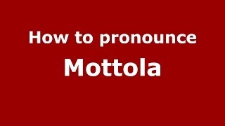 How to pronounce Mottola ItalianItaly  PronounceNamescom [upl. by Rolland938]