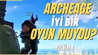 ARCHEAGE  İYİ BİR MMORPG Mİ  1 Bölüm [upl. by Banks]