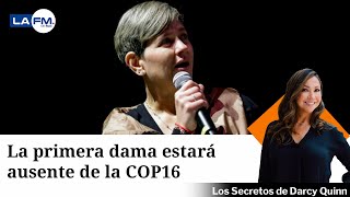 La primera dama estará ausente de la COP16 [upl. by Fritze]