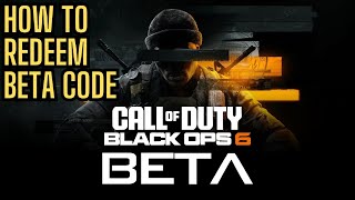 How to Redeem BO6 Open Beta Code  For PlayStation Xbox amp PC [upl. by Burnaby925]