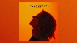 HOMME LIKE YOU  SARAH B [upl. by Plante]