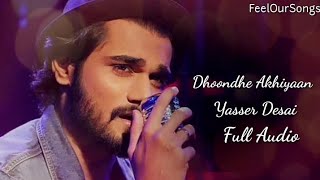 Mere saare vaade vaade Reh gaye aadhe  Dhoondhe Akhiyaan  Yasser Desai  FeelOurSongs [upl. by Otineb]