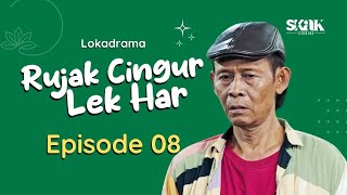 RUJAK CINGUR LEK HAR  EPISODE 8  LOKADRAMA [upl. by Somisareg68]