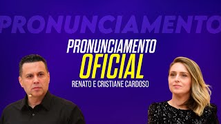 PRONUNCIAMENTO OFICIAL RENATO E CRISTIANE CARDOSO  08042024 [upl. by Haniraz]