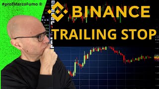 BINANCE ORDINE TRAILING STOP  TUTORIAL  Tutto quello che devi sapere  Stop Loss Take Profit [upl. by Nlocnil]