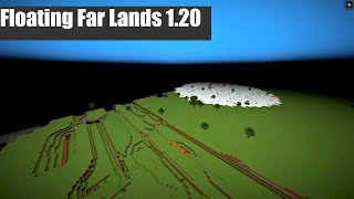 The Floating Islands Far Lands in Minecraft 120 [upl. by Eitsirk897]