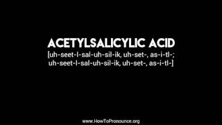 How to Pronounce quotacetylsalicylic acidquot [upl. by Isolda]