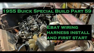 Ebay LS swap wiring harness install part 2 and first start 1955 Buick Special Turbo LS swap part 59 [upl. by Berkow9]