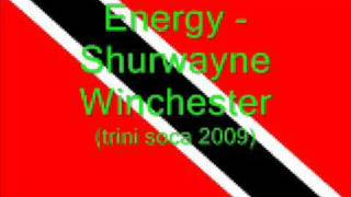 Energy  Shurwayne Winchester Trini Soca 2009 [upl. by Narol]