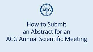 How to Submit an Abstract for an ACG Annual Meeting [upl. by Asilanom]