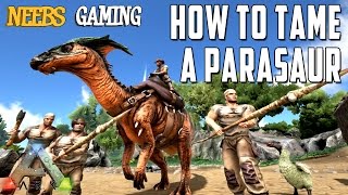 Ark Survival Evolved  How to Tame a Parasaur [upl. by Trust]