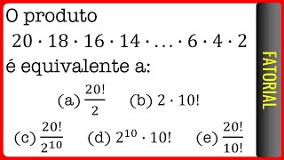 UFRRJ  Fatorial  O produto 20 ∙ 18 ∙ 16 ∙ 14 ∙  ∙ 6 ∙ 4 ∙ 2 é equivalente a [upl. by Ulyram]