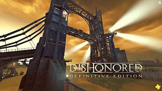 Dishonored® Definitive Edition 9 все тот же мост [upl. by Allistir]