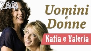 Uomini e Donne  Katia e Valeria a Zelig [upl. by Ric79]