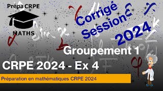 CRPE 2024Groupement 1CorrigéMathématiquesExercice 4 [upl. by Anawt]