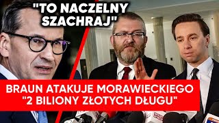 quot2 biliony złotych długuquot Konfederacja uderza w Morawieckiego To naczelny szachraj [upl. by Erialc224]