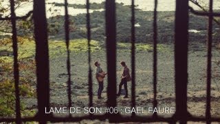 Gael Faure  Tu me suivras  LAME DE SON 6  Part II [upl. by Renita]