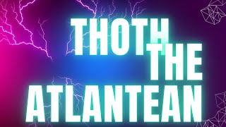 Thot The Atlantean [upl. by Pazia]