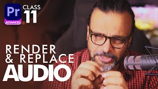 Render amp Replace Audio in Premiere Pro  Advanced Class 11  اردو  हिंदी [upl. by Anirahs476]